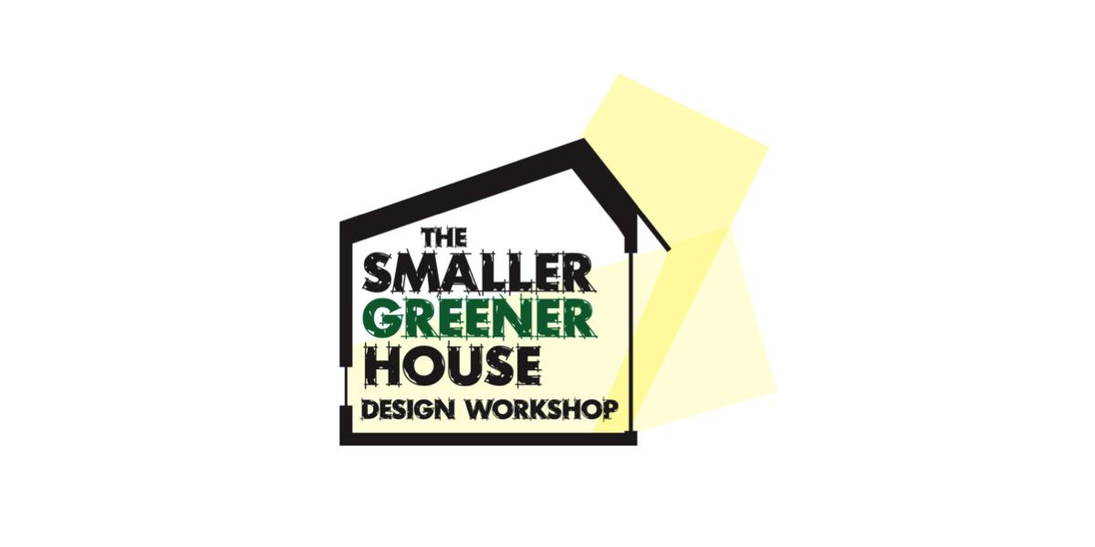 Smaller, Greener House Design Workshop Logo